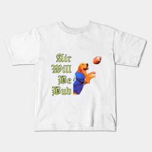 Air Will Be Bud Kids T-Shirt